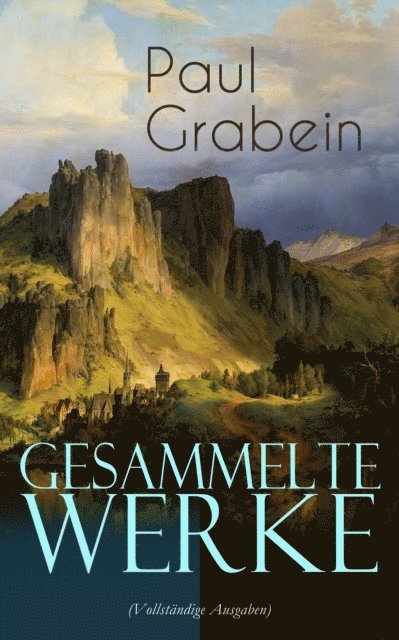 Paul Grabein - Gesammelte Werke, E-bok