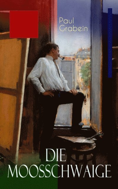 Paul Grabein - Die Moosschwaige, E-bok