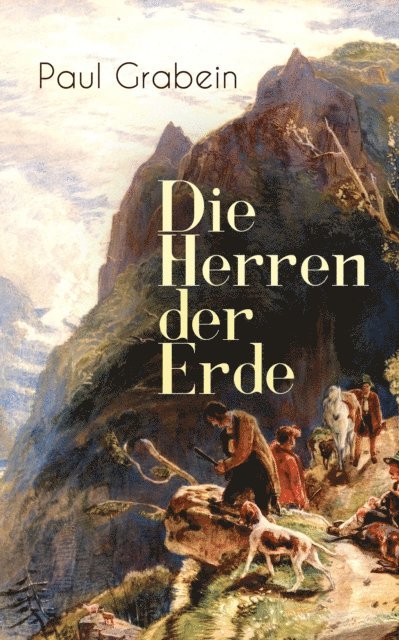 Paul Grabein - Die Herren der Erde, E-bok