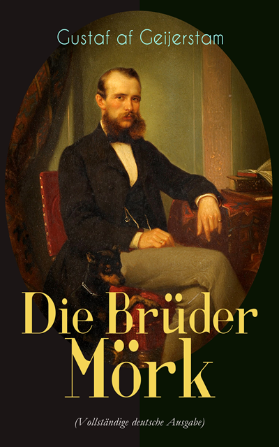 Gustaf af Geijerstam - Die Brüder Mörk, E-bok