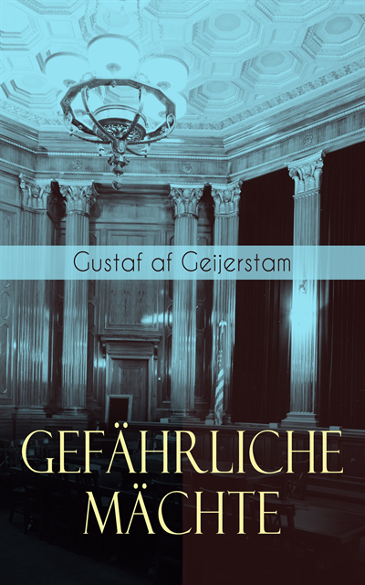 Gustaf af Geijerstam - Gefährliche Mächte, E-bok