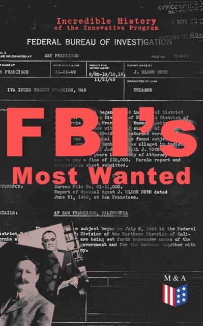 Federal Bureau of Investigation - FBI's Most Wanted - Incredible History of the Innovative Program, E-bok