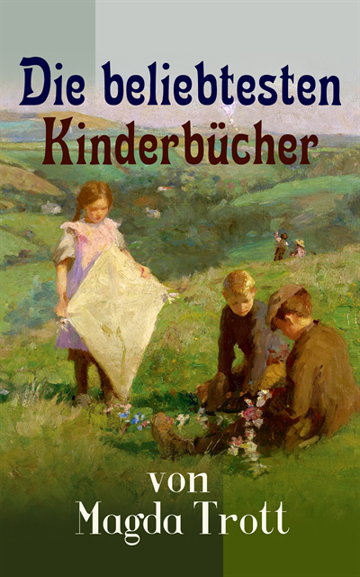 Magda Trott, Robert Hagedorn - Die beliebtesten Kinderbücher von Magda Trott, E-bok. Tillgänglighet: Lägg i varukorg