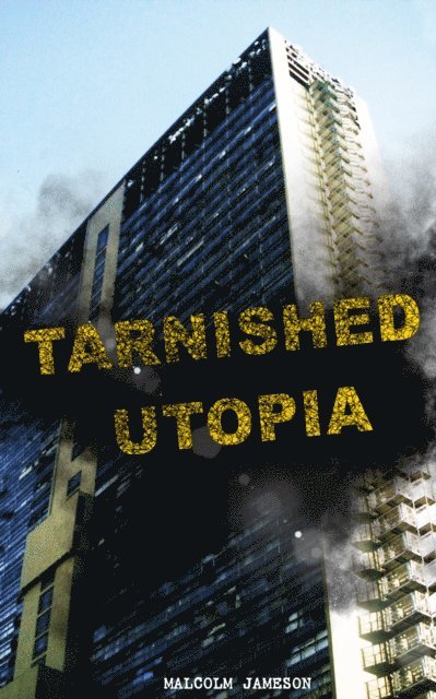 Malcolm Jameson - Tarnished Utopia, E-bok