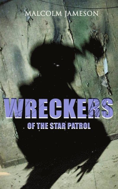 Malcolm Jameson - Wreckers of the Star Patrol, E-bok
