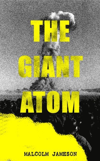 Malcolm Jameson - Giant Atom, E-bok