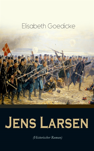Elisabeth Goedicke - Jens Larsen (Historischer Roman), E-bok