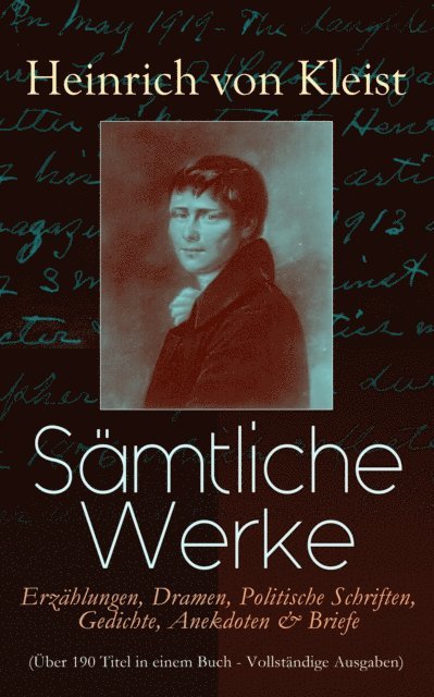 Heinrich von Kleist, Moritz Feldkamp - Gesammelte Werke: Erzählungen, Dramen, Politische Schriften, Gedichte, Anekdoten & Briefe (Über 190 Titel in einem Buch), E-bok. Tillgänglighet: Lägg i varukorg