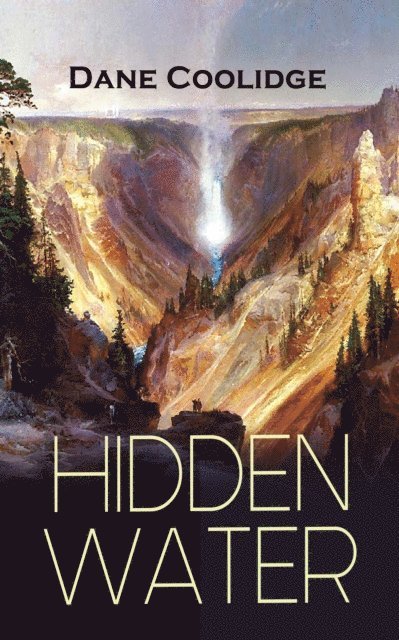 Dane Coolidge - HIDDEN WATER, E-bok