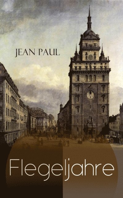 Jean Paul - Flegeljahre, E-bok