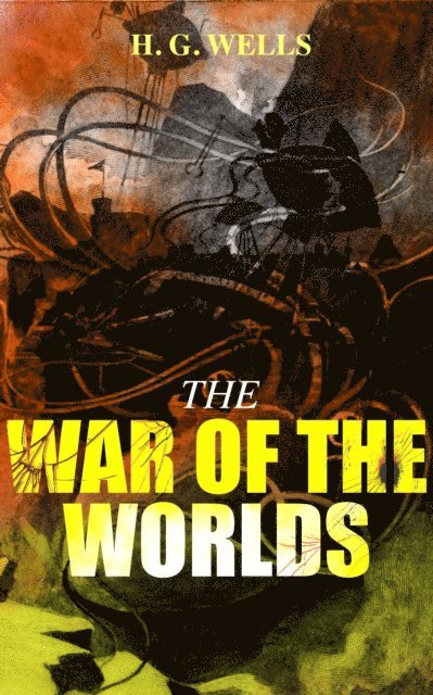 H. G. Wells - THE WAR OF THE WORLDS, E-bok