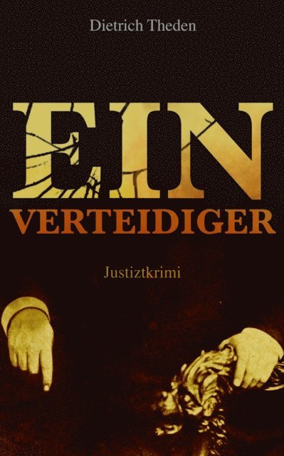 Dietrich Theden - Ein Verteidiger (Justiztkrimi), E-bok