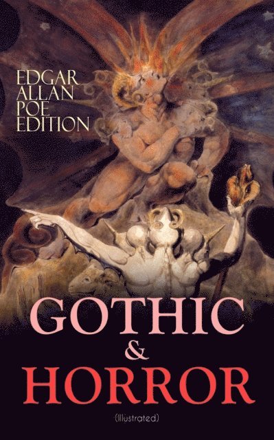 Edgar Allan Poe - GOTHIC & HORROR - Edgar Allan Poe Edition (Illustrated), E-bok