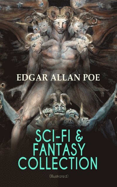 Edgar Allan Poe - SCI-FI & FANTASY COLLECTION - Tales of Illusion & Supernatural (Illustrated), E-bok