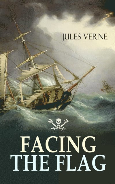 Jules Verne, Alaric Larkwell - FACING THE FLAG (Annotated), E-bok