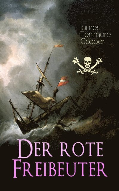 James Fenimore Cooper - Der rote Freibeuter, E-bok
