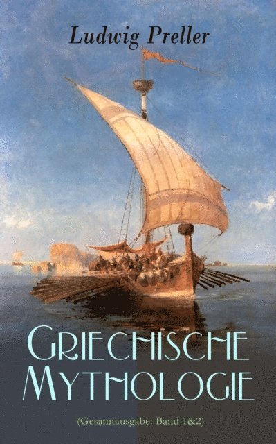 Ludwig Preller - Griechische Mythologie (Band 1&2), E-bok