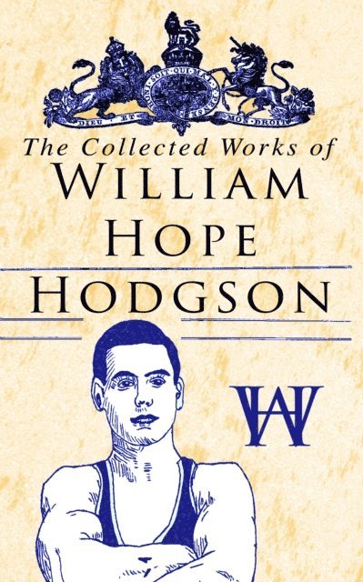 William Hope Hodgson, Linden Castermere - Collected Works of William Hope Hodgson (Annotated), E-bok