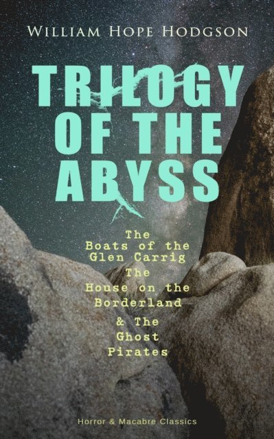 William Hope Hodgson, Linden Castermere - TRILOGY OF THE ABYSS (Annotated), E-bok. Tillgänglighet: Lägg i varukorg