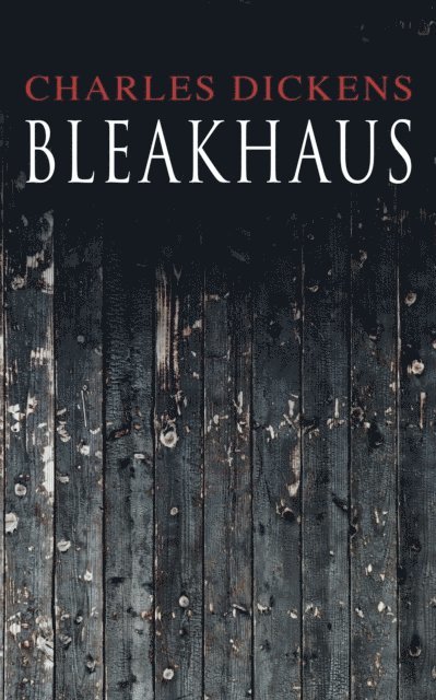 Charles Dickens - Bleakhaus, E-bok