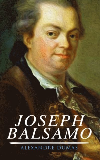 Alexandre Dumas, Marlene Ahlers - Joseph Balsamo, E-bok