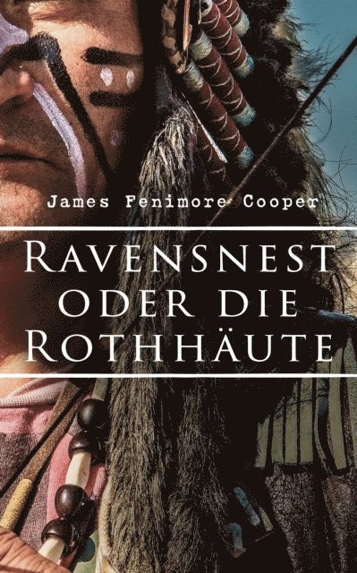 James Fenimore Cooper - Ravensnest oder die Rothhäute, E-bok