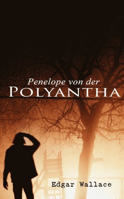 Edgar Wallace - Penelope von der Polyantha, E-bok