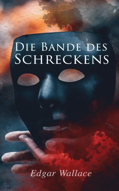 Edgar Wallace, Leonhard Viebrock - Die Bande des Schreckens, E-bok