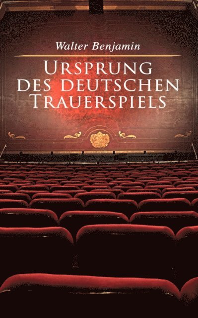 Walter Benjamin - Ursprung des deutschen Trauerspiels, E-bok