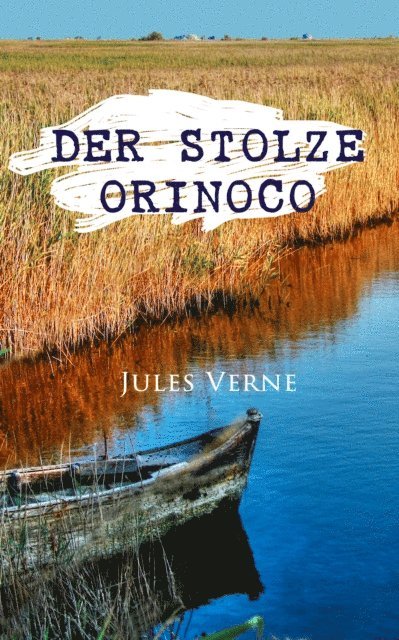 Jules Verne - Der stolze Orinoco, E-bok