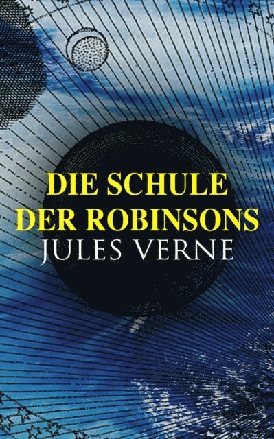 Jules Verne - Die Schule der Robinsons, E-bok