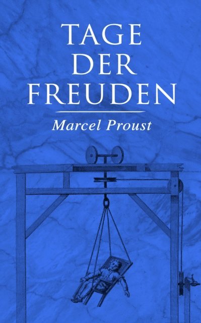 Marcel Proust, Moritz Feldkamp - Tage der Freuden, E-bok. Tillgänglighet: Lägg i varukorg