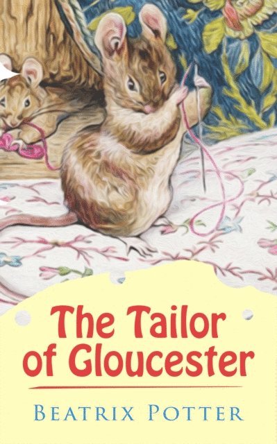 Beatrix Potter - Tailor of Gloucester, E-bok