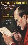 Sherlock Holmes Christmas Special: The Blue Carbuncle - Sherlock's Christmas Case & 63 Other Sherlock Holmes Thrillers in One Holiday Edition