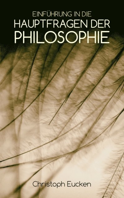 Christoph Eucken - Einführung in die Hauptfragen der Philosophie, E-bok