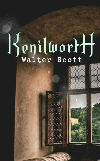 Historical Novel, Talia Loxcroft - Kenilworth (Annotated), E-bok
