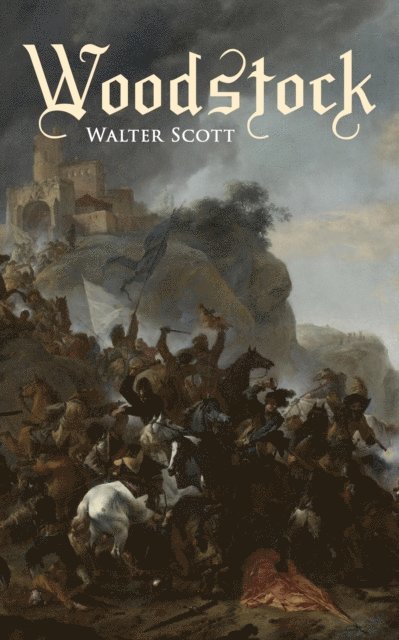 Walter Scott - Woodstock, E-bok