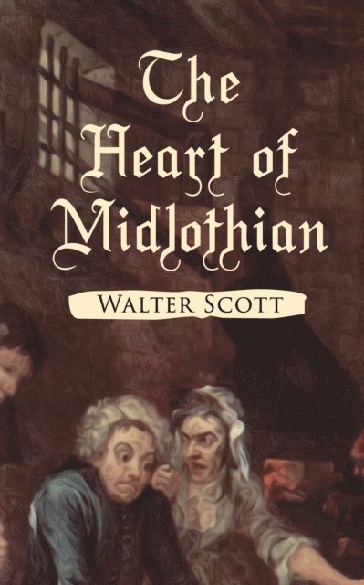 Walter Scott - Heart of Midlothian, E-bok