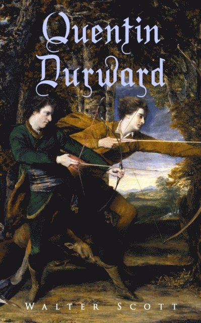 Walter Scott, Harris Westbyrne - Quentin Durward (Annotated), E-bok. Tillgänglighet: Lägg i varukorg