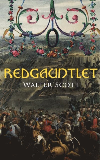 Walter Scott, Harris Westbyrne - Redgauntlet (Annotated), E-bok. Tillgänglighet: Lägg i varukorg