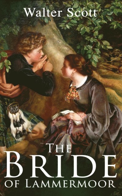 Walter Scott, Harris Westbyrne - Bride of Lammermoor (Annotated), E-bok. Tillgänglighet: Lägg i varukorg