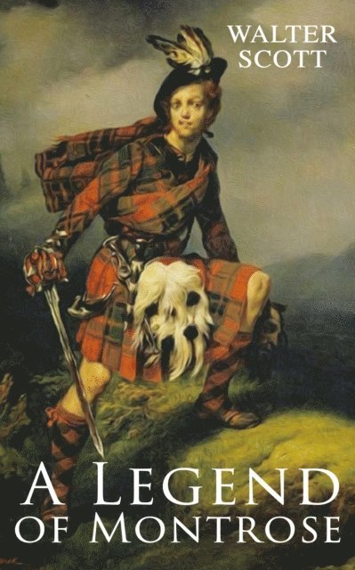 Walter Scott, Harris Westbyrne - Legend of Montrose (Annotated), E-bok