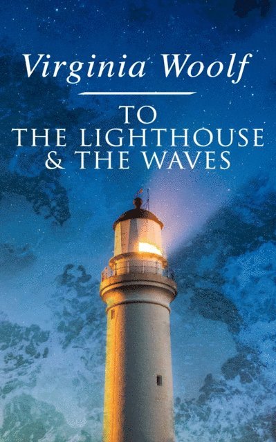 Virginia Woolf, Cora Tallowmere - To the Lighthouse & The Waves (Annotated), E-bok