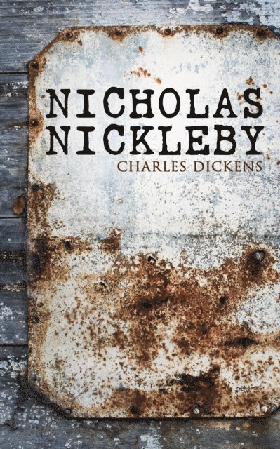 Charles Dickens, Desmond Selbyne - Nicholas Nickleby (Annotated), E-bok