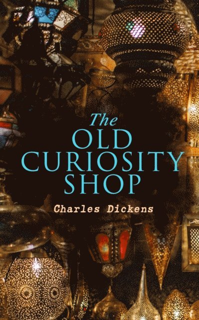 Charles Dickens, Desmond Selbyne - Old Curiosity Shop (Annotated), E-bok