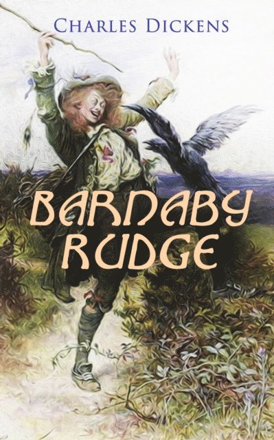 Charles Dickens, Desmond Selbyne - Barnaby Rudge (Annotated), E-bok