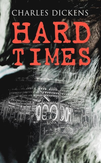 Charles Dickens, Desmond Selbyne - Hard Times (Annotated), E-bok