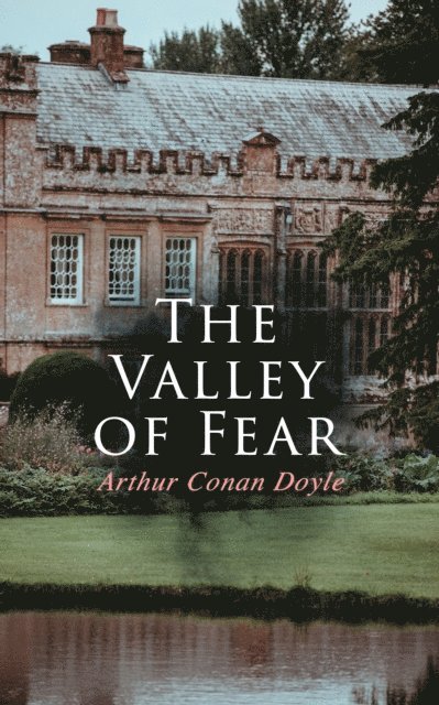 Arthur Conan Doyle, Harris Westbyrne - Valley of Fear (Annotated), E-bok
