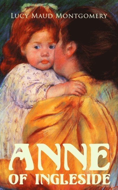 Lucy Maud Montgomery - Anne of Ingleside, E-bok