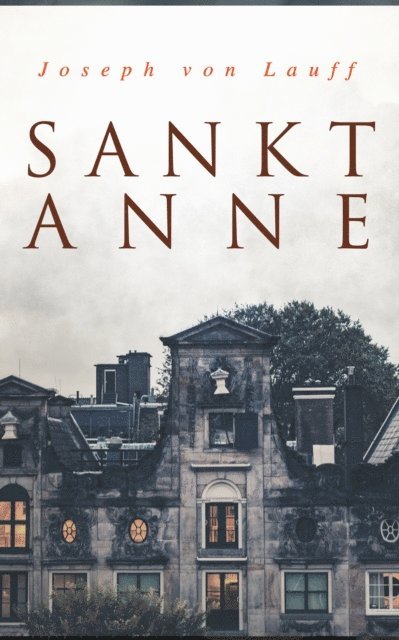 Joseph von Lauff - Sankt Anne, E-bok